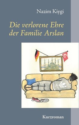 Die verlorene Ehre der Familie Arslan