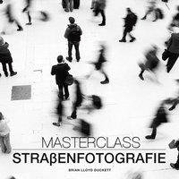 Master Class Straßenfotografie