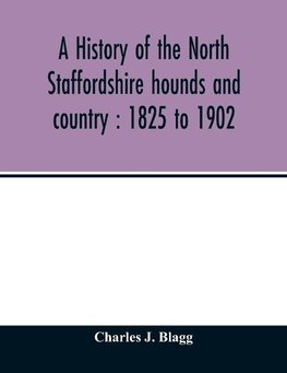 A history of the North Staffordshire hounds and country