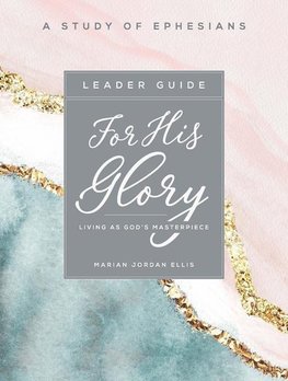 For His Glory - Women's Bible Study Leader Guide