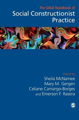 The Sage Handbook of Social Constructionist Practice