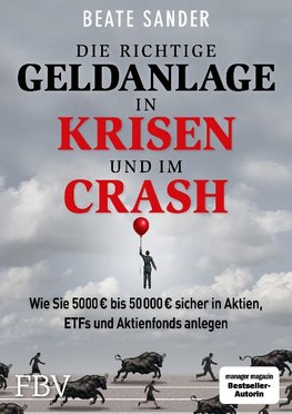 Die richtige Geldanlage in Krisen und im Crash