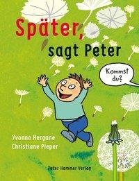 Später, sagt Peter