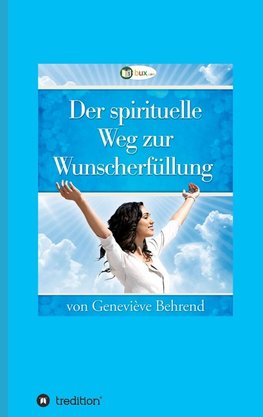 Der spirituelle Weg zur Wunscherfüllung