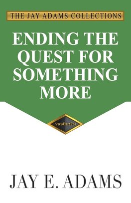 Ending the Quest for Something More