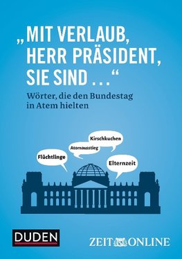 "Mit Verlaub, Herr Präsident, Sie sind ..."