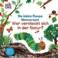 Die kleine Raupe Nimmersatt - Wer versteckt sich in der Natur?