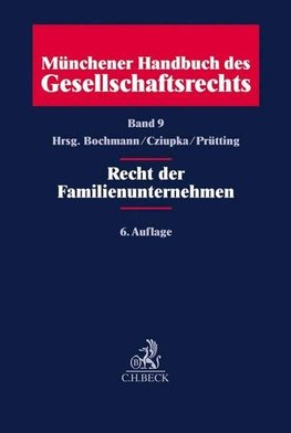 Münchener Handbuch des Gesellschaftsrechts  Bd 9: Recht der Familienunternehmen