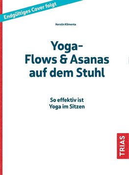 Yoga - Flows & Asanas auf dem Stuhl