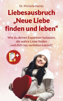 Liebesausbruch "Neue Liebe finden und leben"