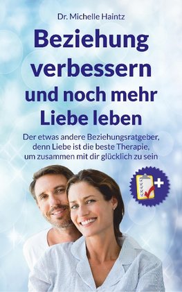 Beziehung verbessern und noch mehr Liebe leben