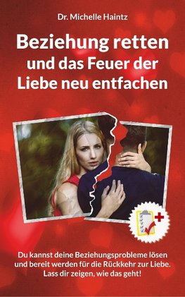 Beziehung retten und das Feuer der Liebe neu entfachen