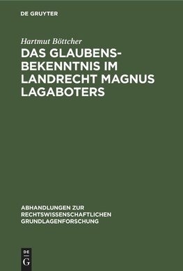 Das Glaubensbekenntnis im Landrecht Magnus Lagaboters