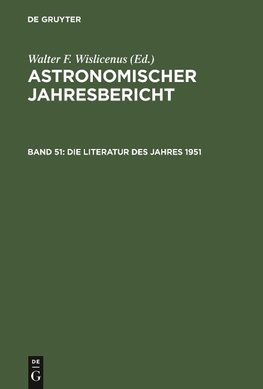 Astronomischer Jahresbericht, Band 51, Die Literatur des Jahres 1951