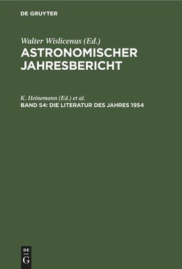 Astronomischer Jahresbericht, Band 54, Die Literatur des Jahres 1954