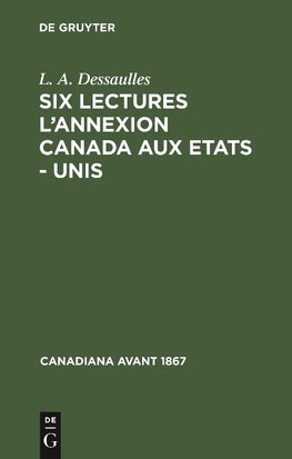 Six lectures l'annexion Canada aux Etats - Unis