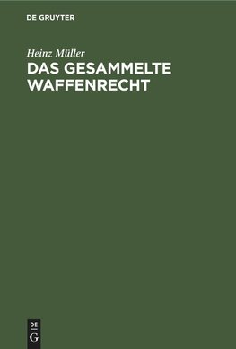 Das gesammelte Waffenrecht