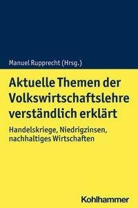 Aktuelle Themen der Volkswirtschaftslehre verständlich erklärt