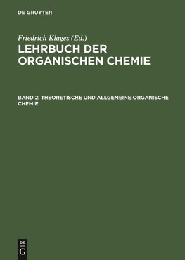 Lehrbuch der organischen Chemie, Band 2, Theoretische und allgemeine organische Chemie