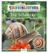 Meine große Tierbibliothek: Die Schnecke