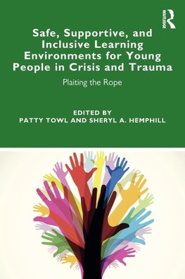 Safe, Supportive, and Inclusive Learning Environments for Young People in Crisis and Trauma