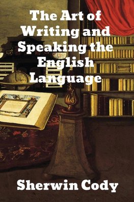 The Art Of Writing & Speaking The English Language