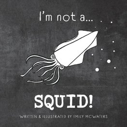 I'm not a...SQUID!