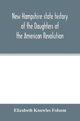 New Hampshire state history of the Daughters of the American revolution