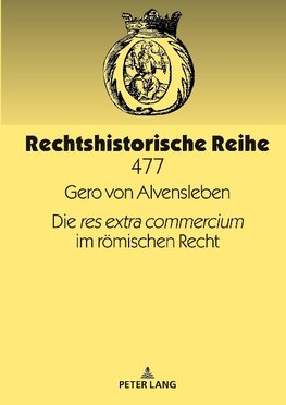 Die «res extra commercium» im römischen Recht