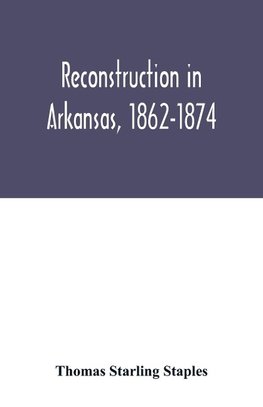 Reconstruction in Arkansas, 1862-1874