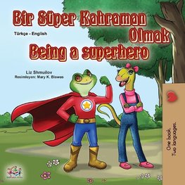 Being a Superhero (Turkish English Bilingual Book for Kids)