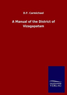 A Manual of the District of Vizagapatam