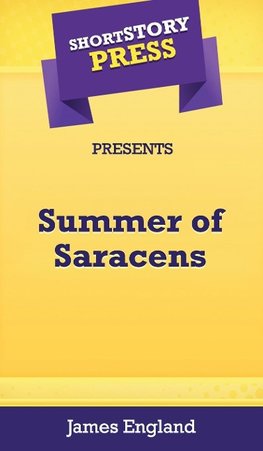 Short Story Press Presents Summer of Saracens