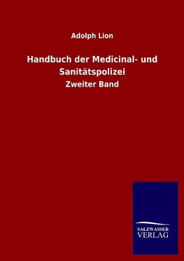 Handbuch der Medicinal- und Sanitätspolizei