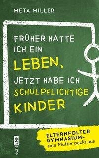 Früher hatte ich ein Leben, jetzt habe ich schulpflichtige Kinder