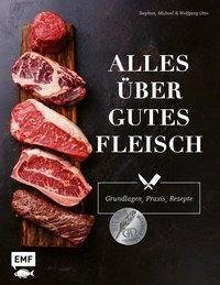 Alles über gutes Fleisch: Grundlagen, Praxis, Rezepte