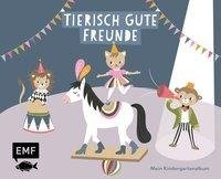 Tierisch gute Freunde - Mein Kindergartenalbum