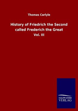 History of Friedrich the Second called Frederich the Great