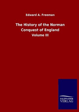 The History of the Norman Conquest of England