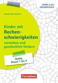 Kinder mit Rechenschwierigkeiten ganzheitlich verstehen und fördern