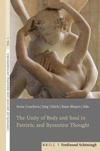 The Unity of Body and Soul in Patristic and Byzantine Thought