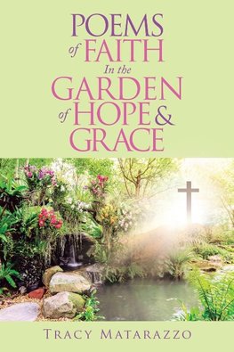 Poems of Faith in the Garden of Hope & Grace