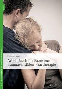 Arbeitsbuch für Paare zur traumasensiblen Paartherapie