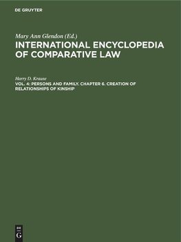 International encyclopedia of comparative law, Vol. 4, Persons and family. Chapter 6. Creation of Relationships of Kinship