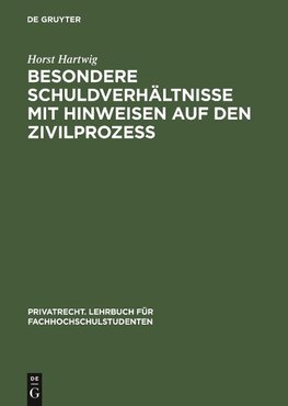 Besondere Schuldverhältnisse mit Hinweisen auf den Zivilprozeß