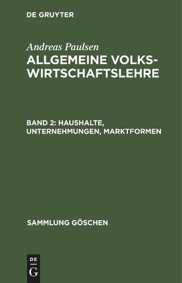 Allgemeine Volkswirtschaftslehre, Band 2, Haushalte, Unternehmungen, Marktformen