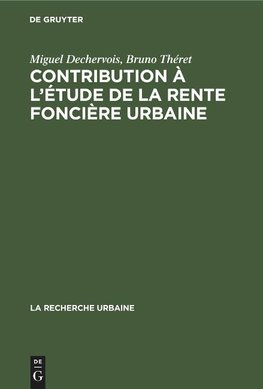 Contribution à l'étude de la rente foncière urbaine