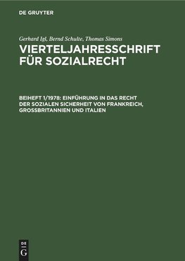 Vierteljahresschrift für Sozialrecht, Beiheft 1/1978, Einführung in das Recht der sozialen Sicherheit von Frankreich, Großbritannien und Italien