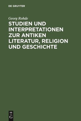 Studien und Interpretationen zur antiken Literatur, Religion und Geschichte