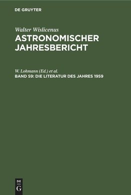 Astronomischer Jahresbericht, Band 59, Die Literatur des Jahres 1959